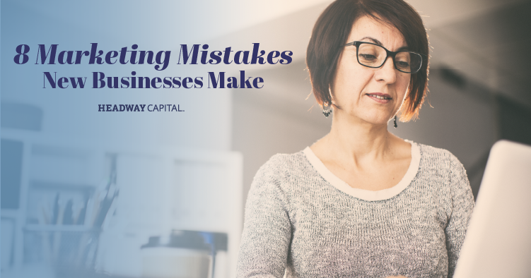 8 Marketing Mistakes New Businesses Make