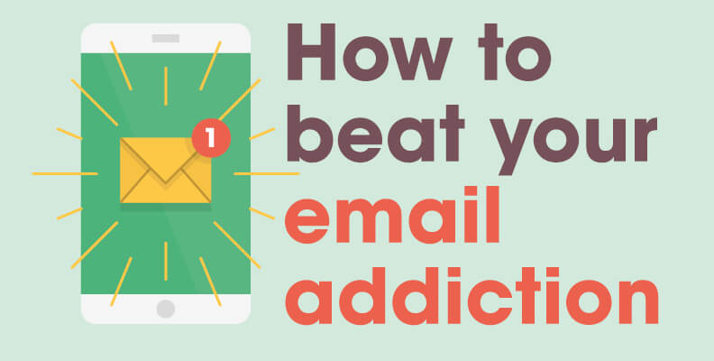 How to Beat Your Email Addiction