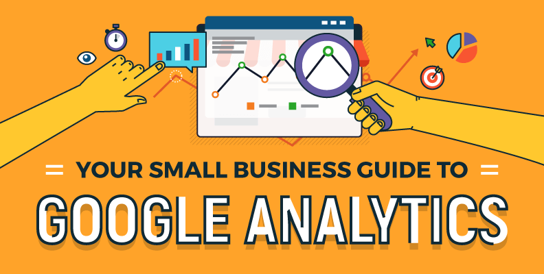 Your Small Business Guide to Google Analytics