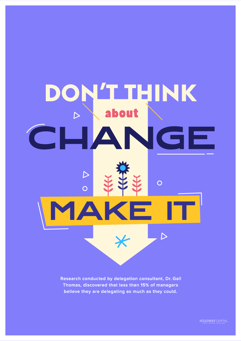 don't think about change